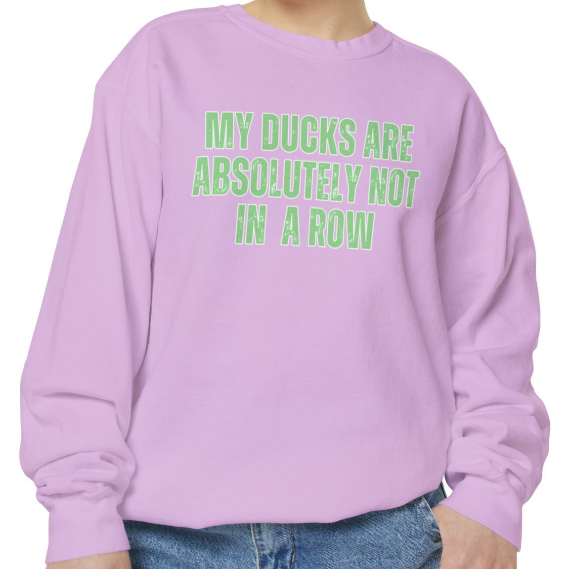 Comfort Colors Women's Sweatshirt - 'My Ducks Are Absolutely Not in a Row