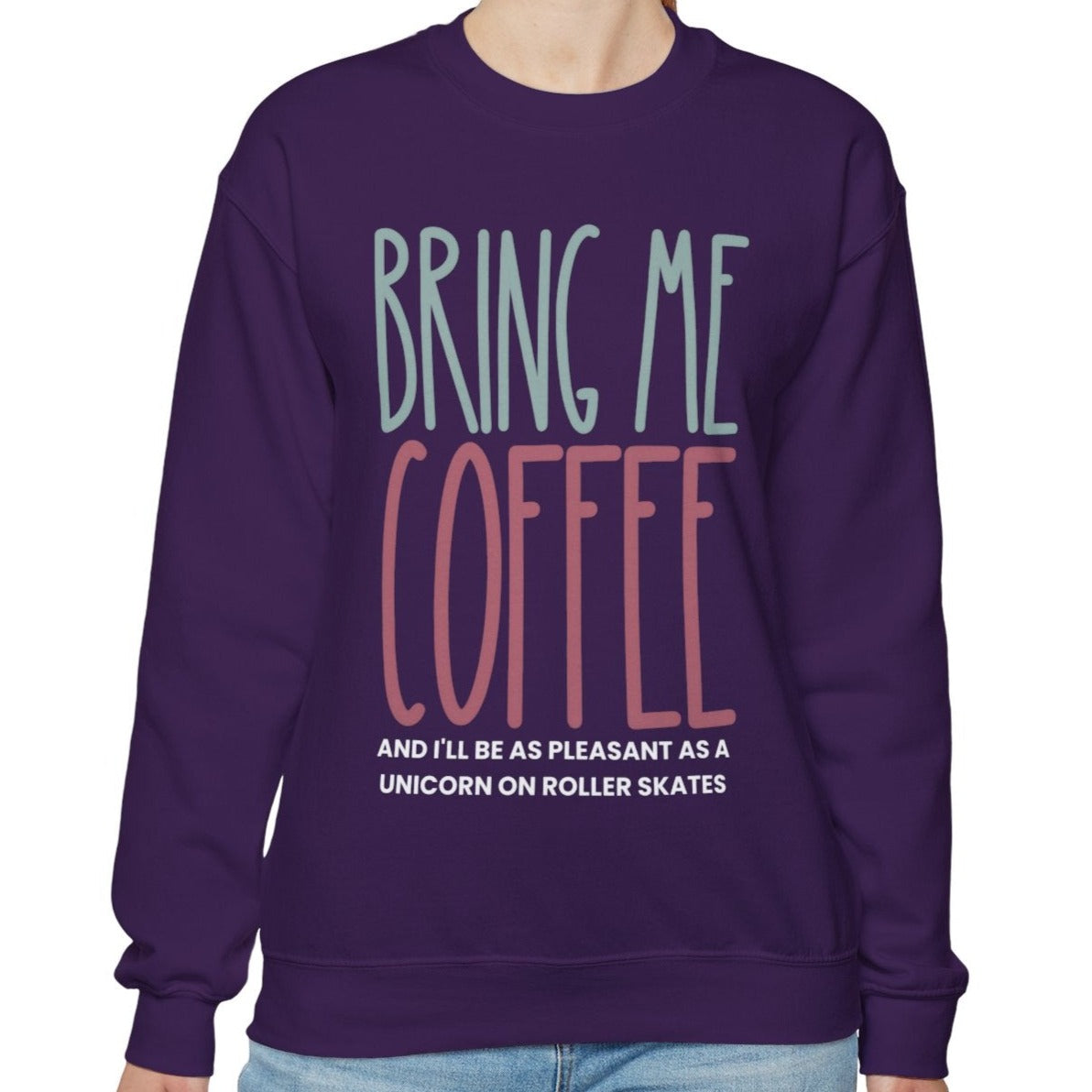 Bring Me Coffee Women's Sweatshirt: Cozy Comfort with Caffeine Chic - Eddy and Rita