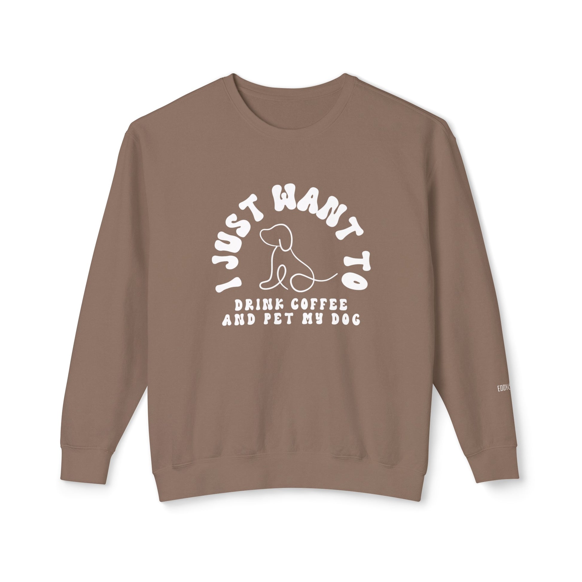 Eddy and Rita Women's - "I Just Want to Drink Coffee and Pet My Dog" Lightweight Cozy Graphic Pullover