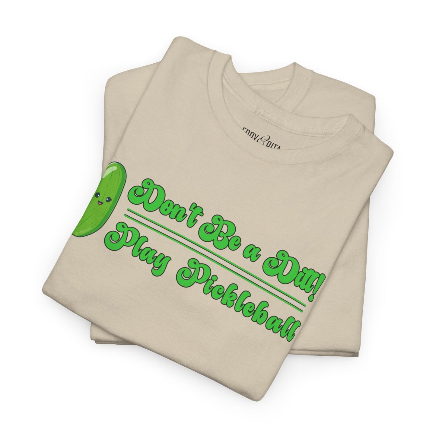 Eddy and Rita Women's Heavy Cotton T-Shirt - "Don't Be a Dill Play Pickleball" Graphic Tee for Pickleball Enthusiasts