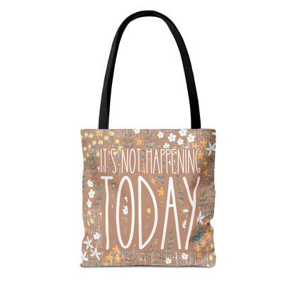 Calm Bloom: Women's Small Tote Bag with 'It's Not Happening Today' on Neutral Floral Background - Eddy and Rita