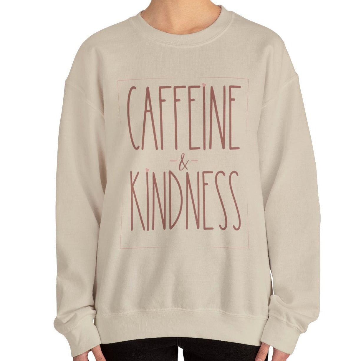 Caffeine and Kindness Women's Sweatshirt: Cozy Comfort with a Positive Brew - Eddy and Rita