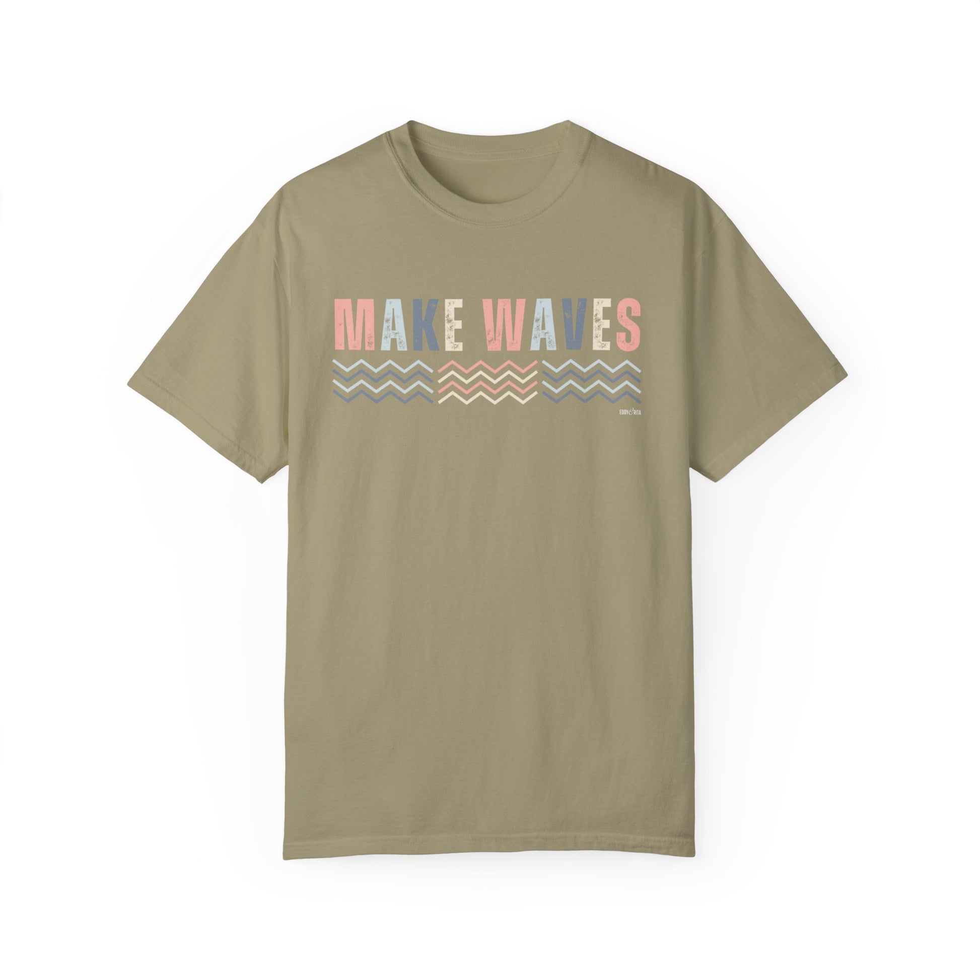 Eddy and Rita Women's Comfort Colors T-Shirt - "Make Waves" Inspirational Graphic Tee