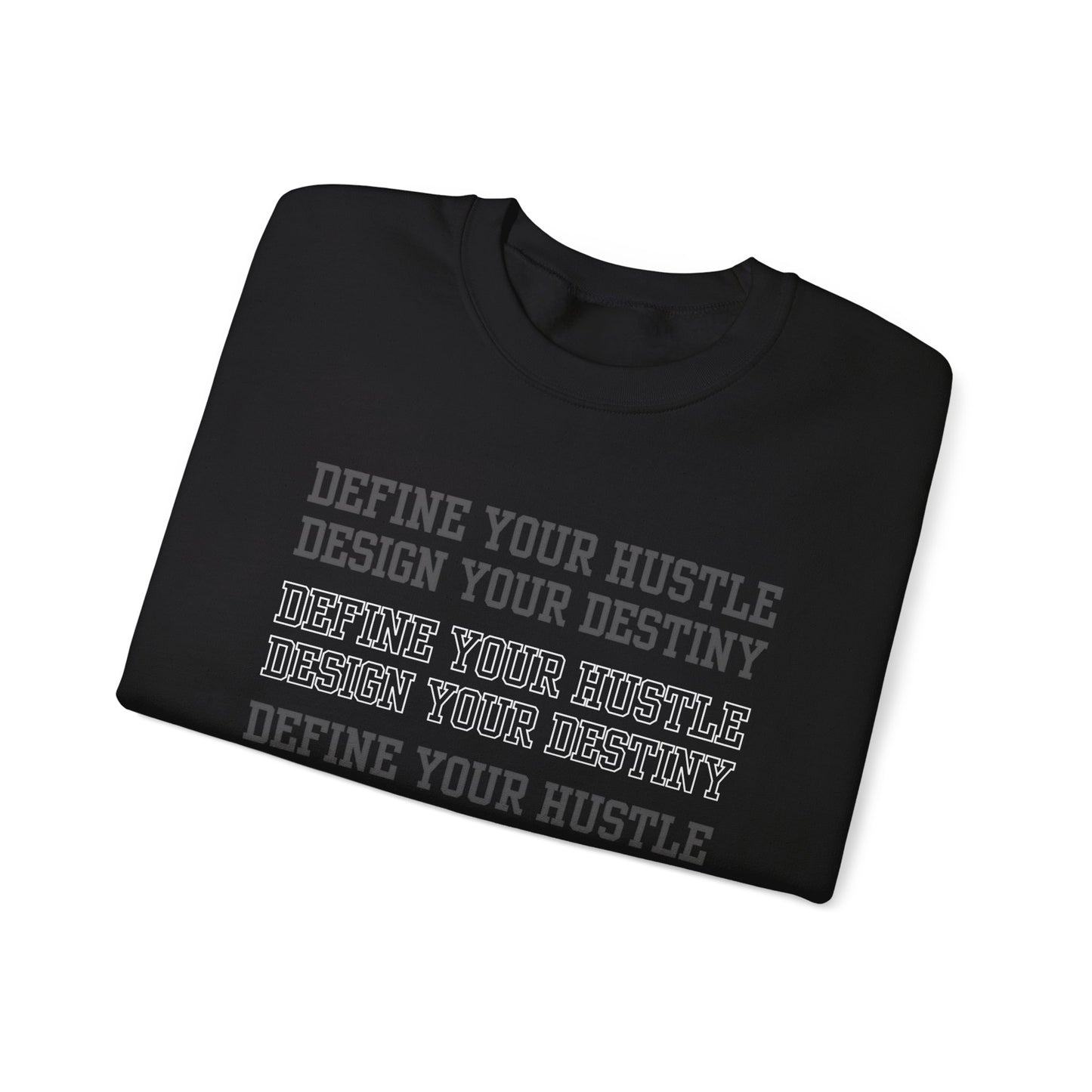 Define Your Hustle, Define Your Destiny Men's Sweatshirt: Motivational Comfort with Empowering Style