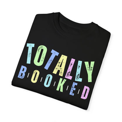 Totally Booked Women's Comfort Colors T-Shirt - Eddy and Rita