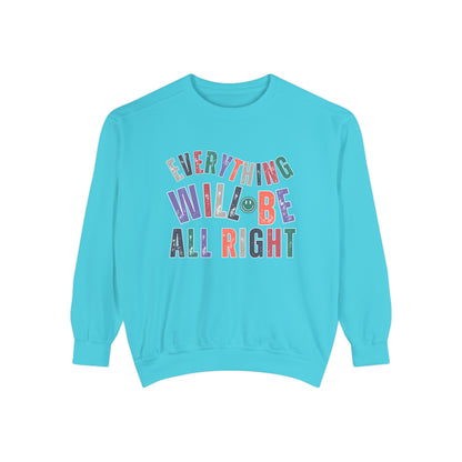 'Everything Will Be All Right' Cozy Comfort Colors Women's Sweatshirt - Eddy and Rita