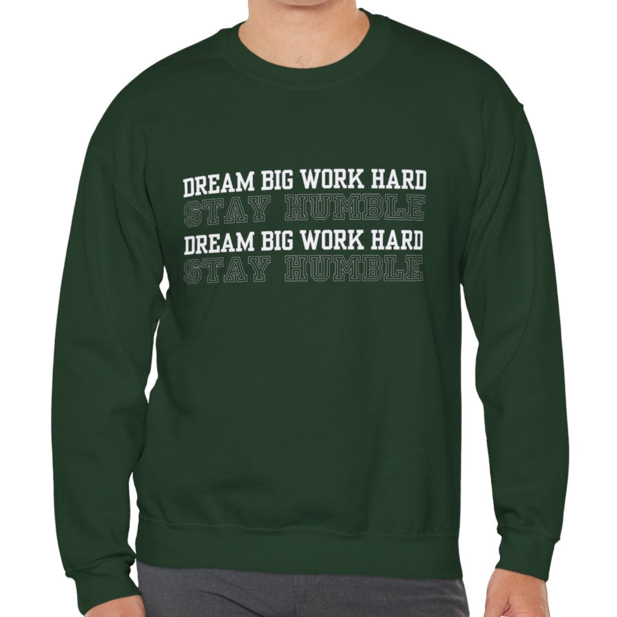 Dream Big, Work Hard, Stay Humble Men's Sweatshirt: Inspirational Comfort with Driven Style - Eddy and Rita