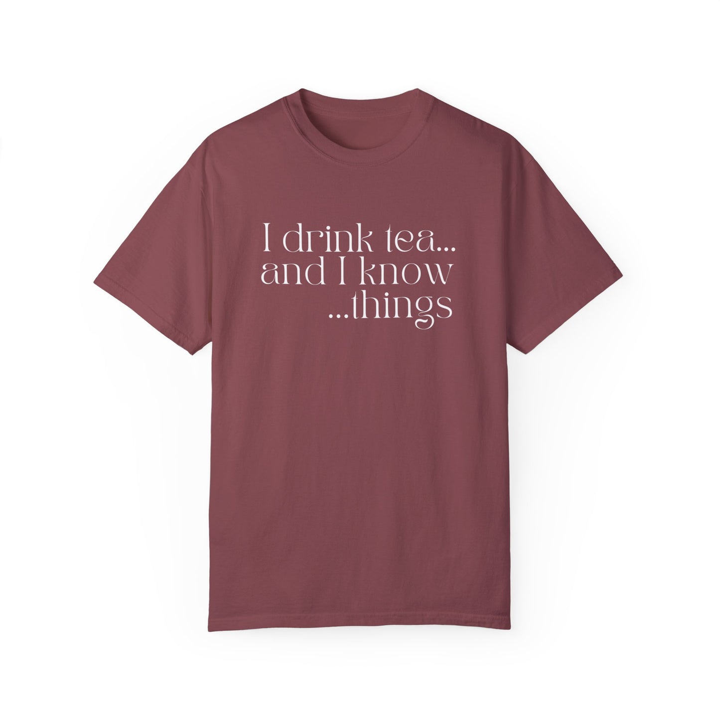 Eddy and Rita Women's Comfort Colors Tee - "I Drink Tea, and I Know Things" Bright Color Graphic Tee