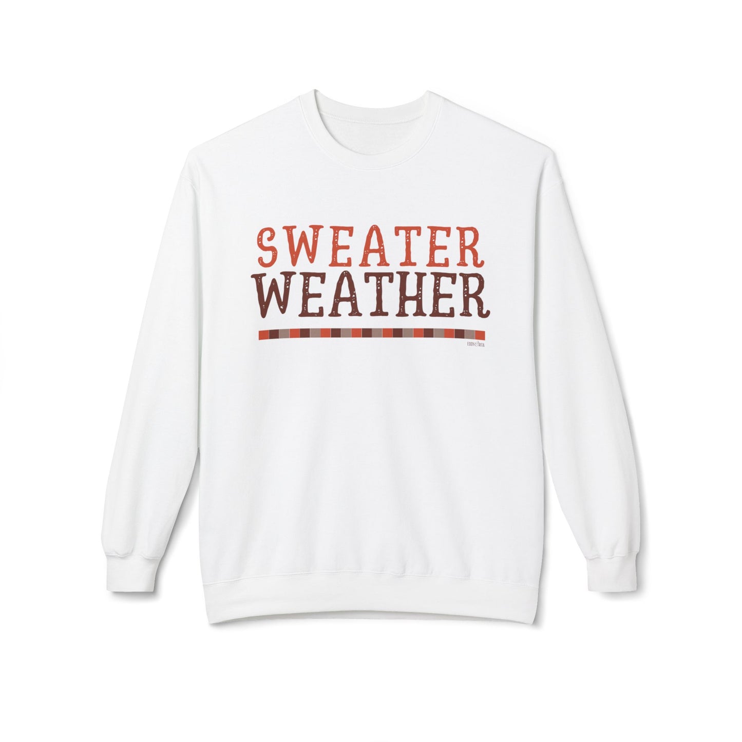 Eddy and Rita Women's Midweight Sweatshirt - "Sweater Weather" Fall Graphic Pullover