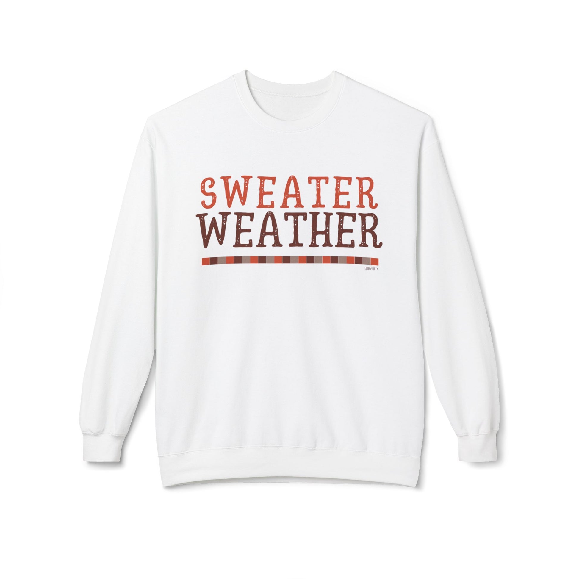 Eddy and Rita Women's Midweight Sweatshirt - "Sweater Weather" Fall Graphic Pullover