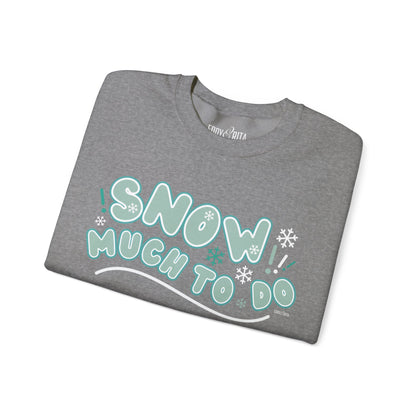 Women's Heavy Sweatshirt – "Snow Much to Do" Fun Winter Graphic Sweatshirt