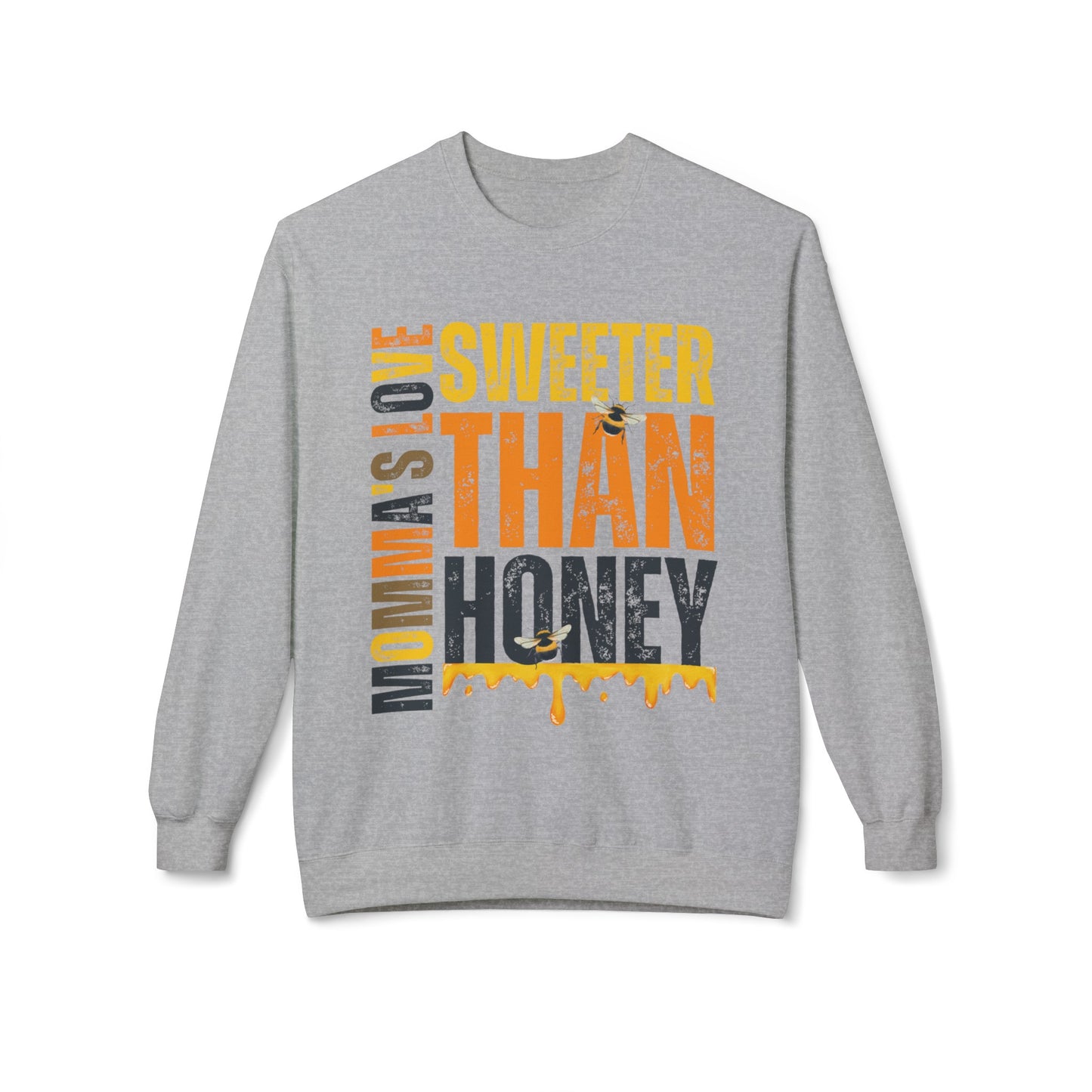 Momma's Honey Love Women's Midweight Fleece Sweatshirt - Eddy and Rita