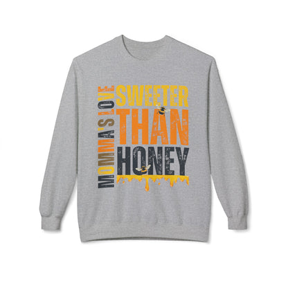 Momma's Honey Love Women's Midweight Fleece Sweatshirt - Eddy and Rita