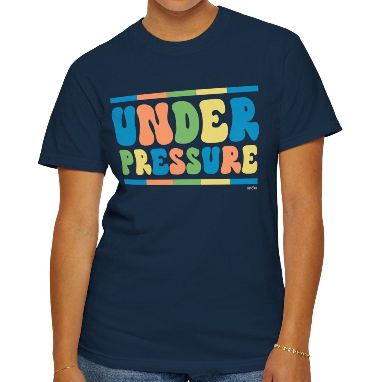 Eddy and Rita Women's Comfort Colors Tee - "Under Pressure" Bright Color Graphic T-Shirt