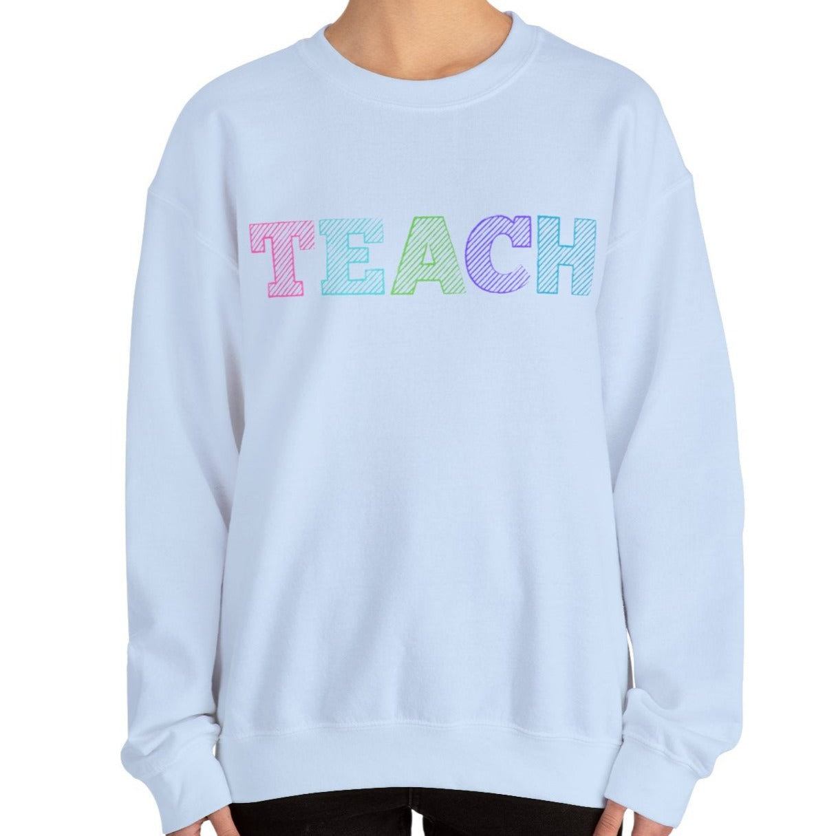 Women's Sweatshirt - 'TEACH' Comfort for Educators