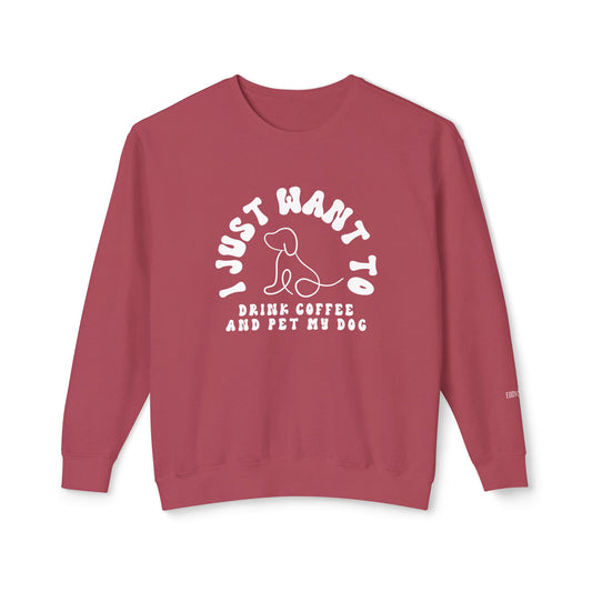 Eddy and Rita Women's - "I Just Want to Drink Coffee and Pet My Dog" Lightweight Cozy Graphic Pullover