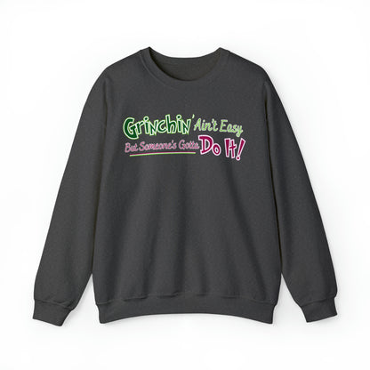 Women's 'Grinchin' Ain't Easy, But Someone's Gotta Do It!' Comfy Christmas Sweatshirt - Eddy and Rita