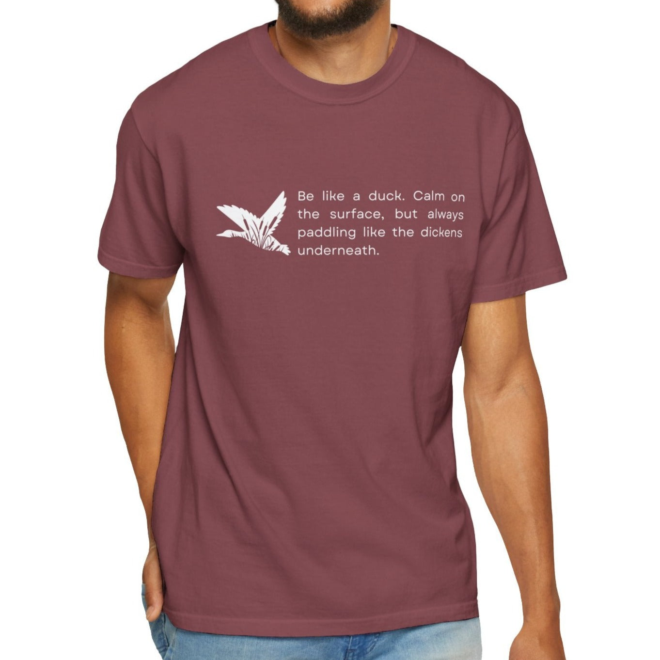 Eddy and Rita Men's Comfort Colors T-Shirt - "Be Like a Duck" Motivational Graphic Tee