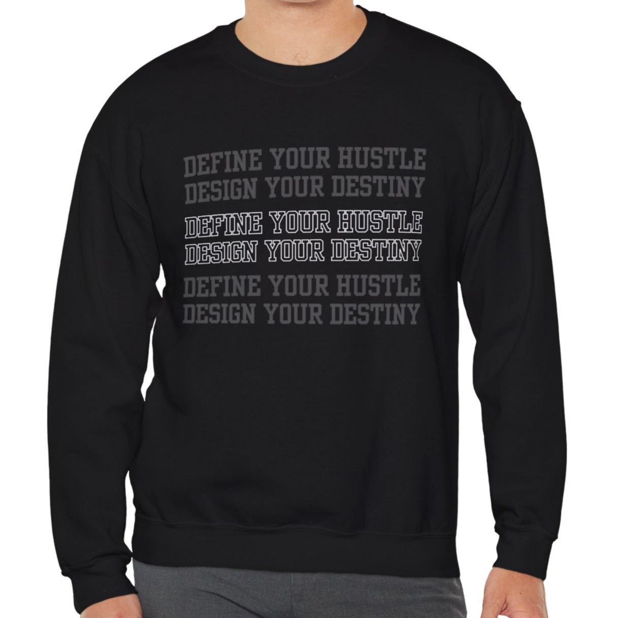 Define Your Hustle, Define Your Destiny Men's Sweatshirt: Motivational Comfort with Empowering Style