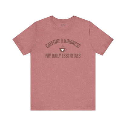 Caffeine and Kindness: My Daily Essentials" Women's T-Shirt - Eddy and Rita