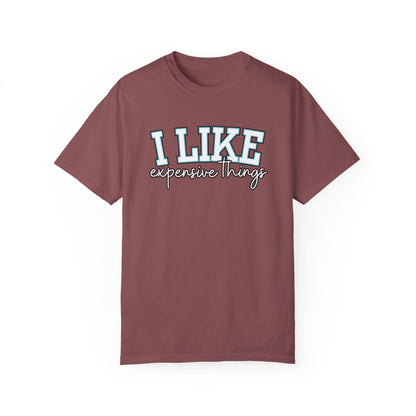 I Like Expensive Things T-Shirt - Eddy and Rita