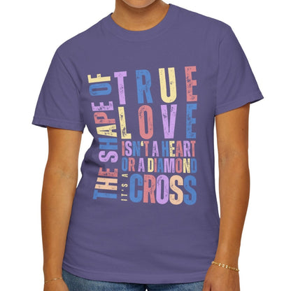 The Cross of True Love Women's Comfort Colors T-Shirt - Eddy and Rita