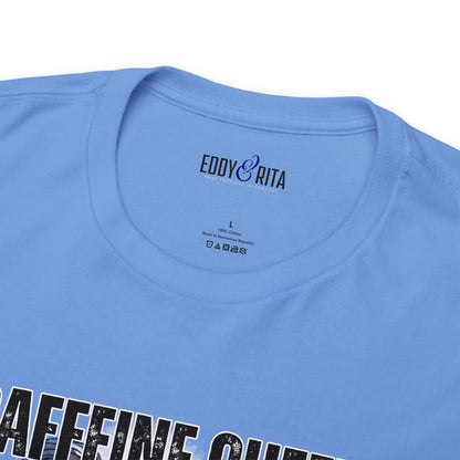 Caffeine Queen Comfort - Women's Heavy Cotton Tee for Coffee Lovers - Eddy and Rita