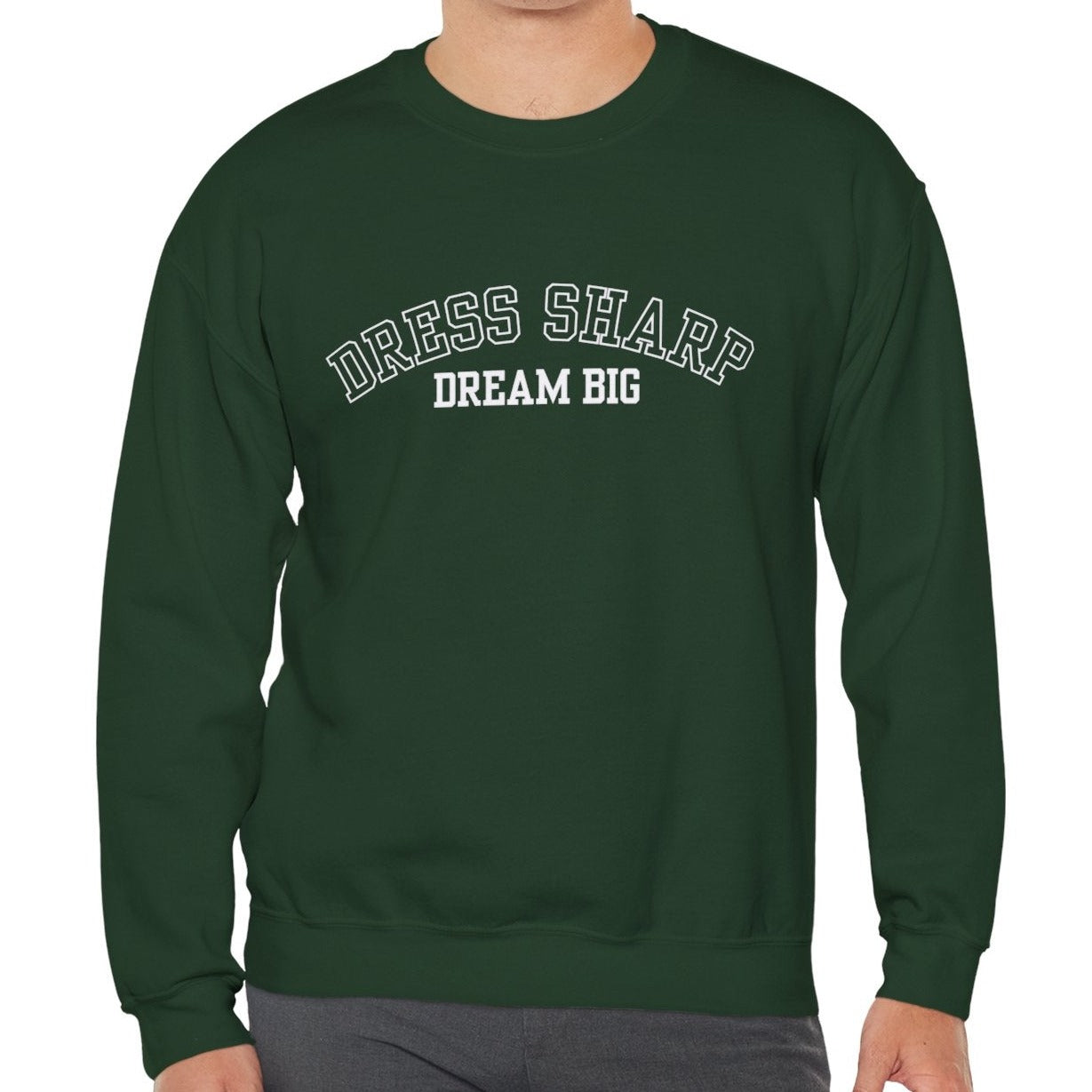 Dress Sharp, Dream Big Men's Sweatshirt: Stylish Elegance with Aspirational Comfort - Eddy and Rita