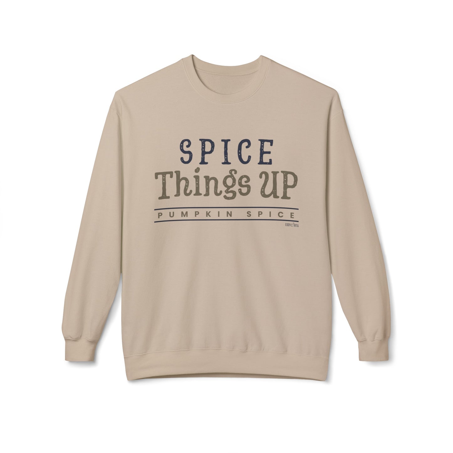 Eddy and Rita Women's Midweight Sweatshirt - "Spice Things Up, Pumpkin Spice" Fall Graphic Pullover