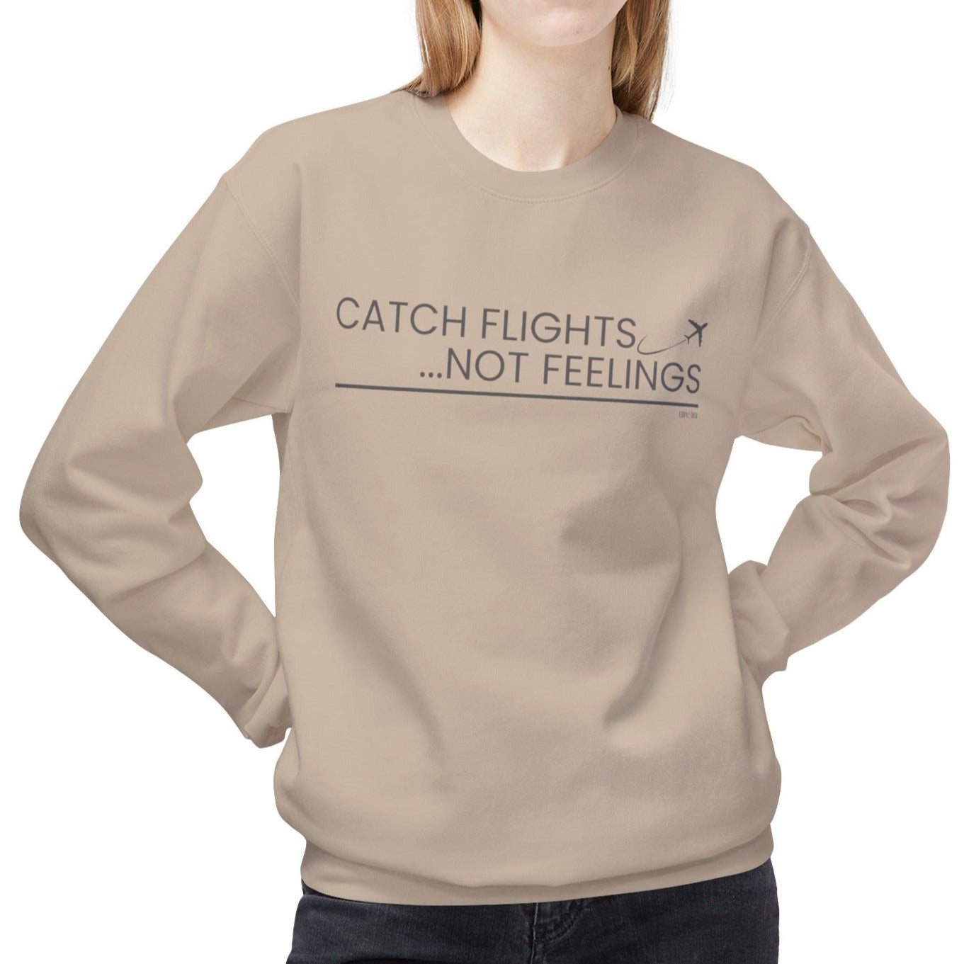 Eddy and Rita Women's Midweight Crewneck Sweatshirt - "Catch Flights, Not Feelings" Trendy Travel Graphic Pullover