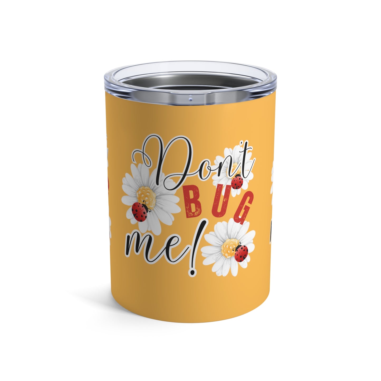 Ladybug Bliss: Don't Bug Me - 10oz Stainless Tumbler - Eddy and Rita