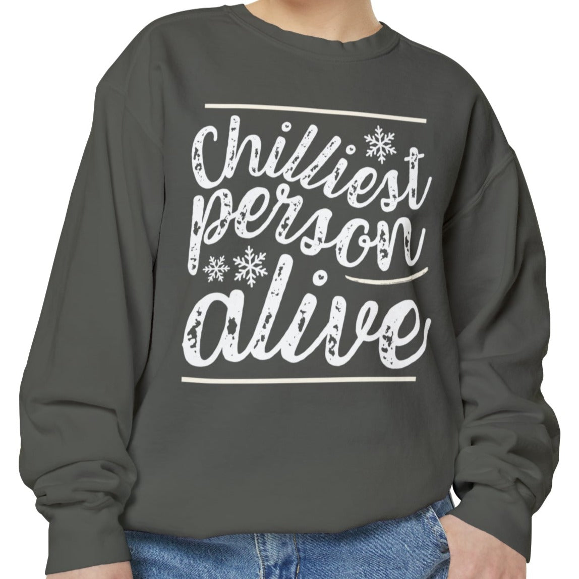 Chilliest Person Alive Comfort Colors Sweatshirt - Eddy and Rita