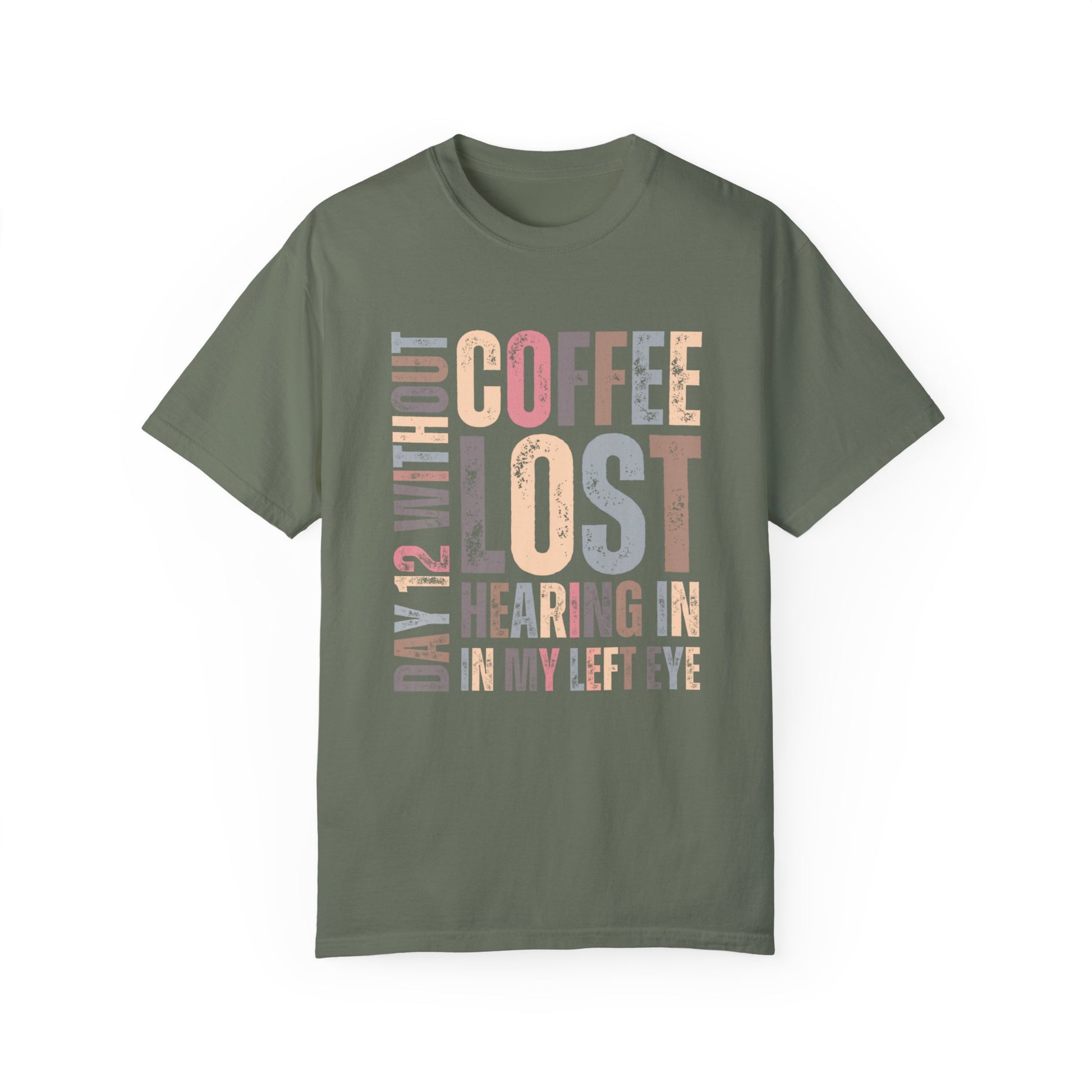 Day 12 Without Coffee Women's Comfort Colors T-Shirt - Eddy and Rita