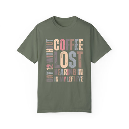 Day 12 Without Coffee Women's Comfort Colors T-Shirt - Eddy and Rita