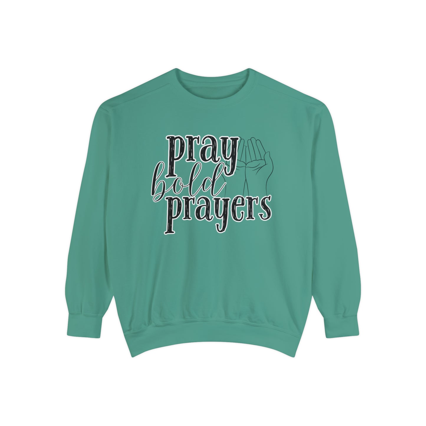 Comfort Colors Women's Pray Bold Prayers Sweatshirt - Eddy and Rita