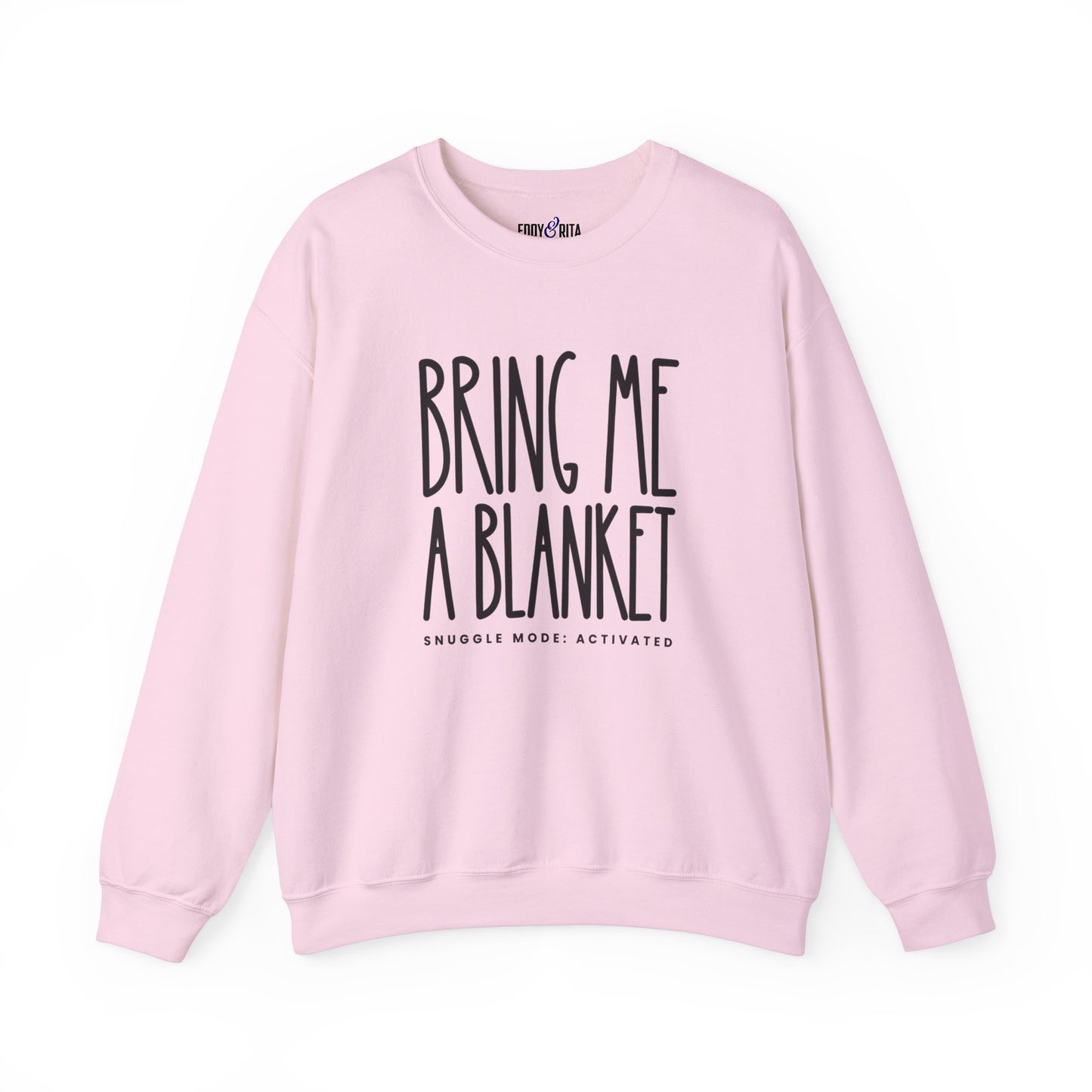 Bring Me a Blanket Women's Sweatshirt: Cozy Comfort with a Playful Twist - Eddy and Rita