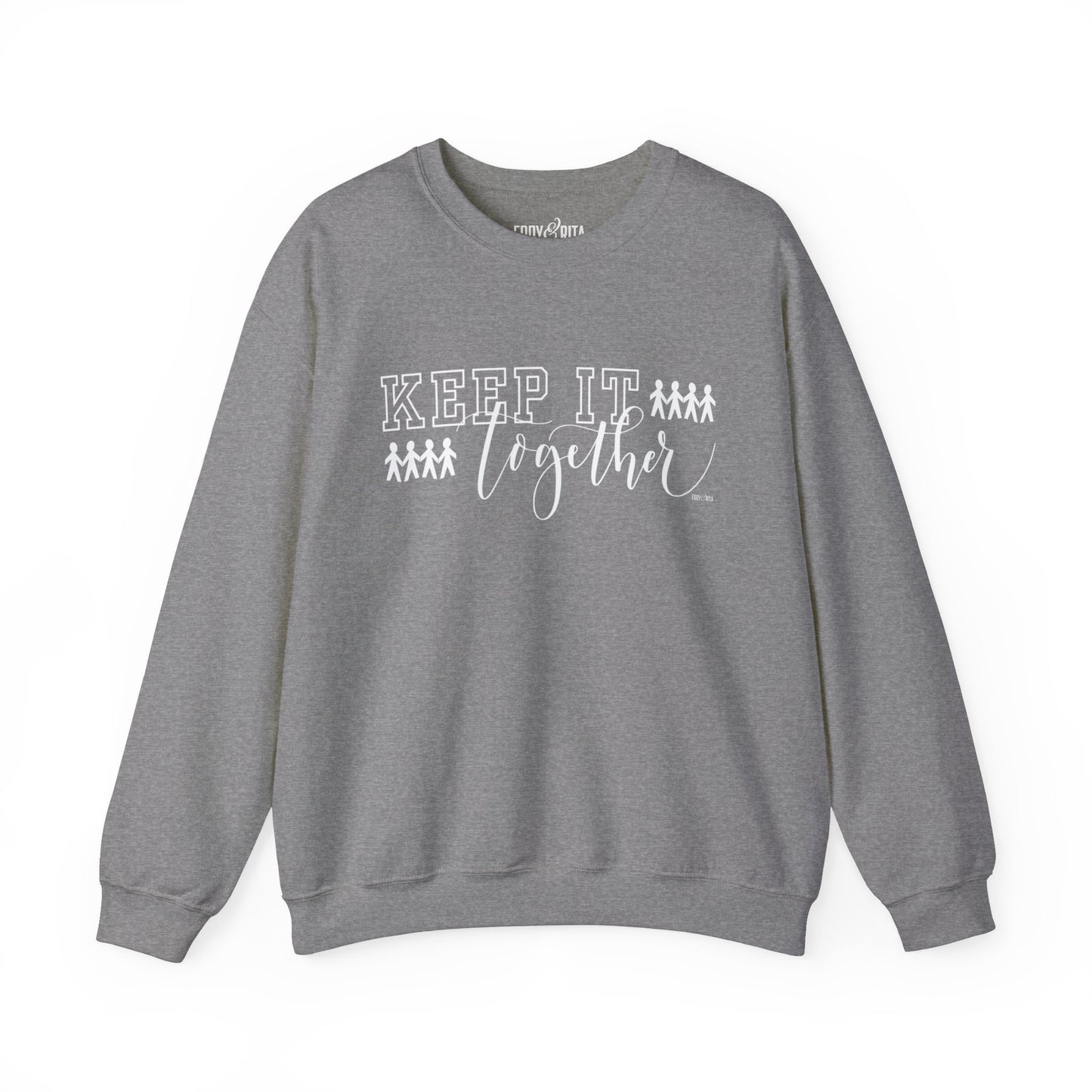 Eddy and Rita Women's Heavy Sweatshirt - "Keep It Together" Family Themed Graphic Pullover