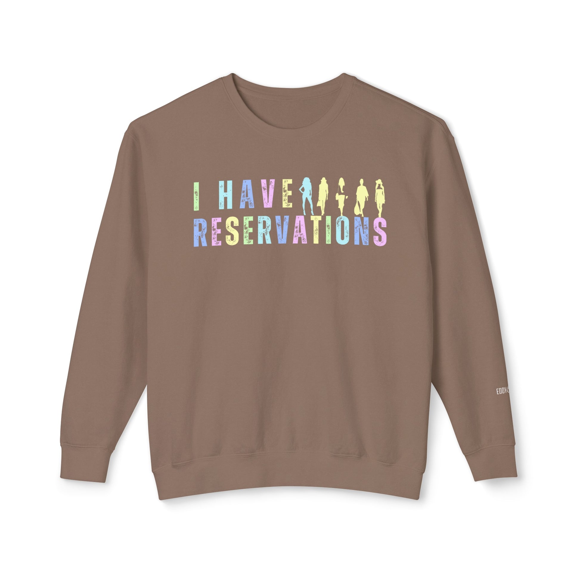 Eddy and Rita Women's Comfort Colors Lightweight Crewneck Sweatshirt - "I Have Reservations" Graphic Pullover Top