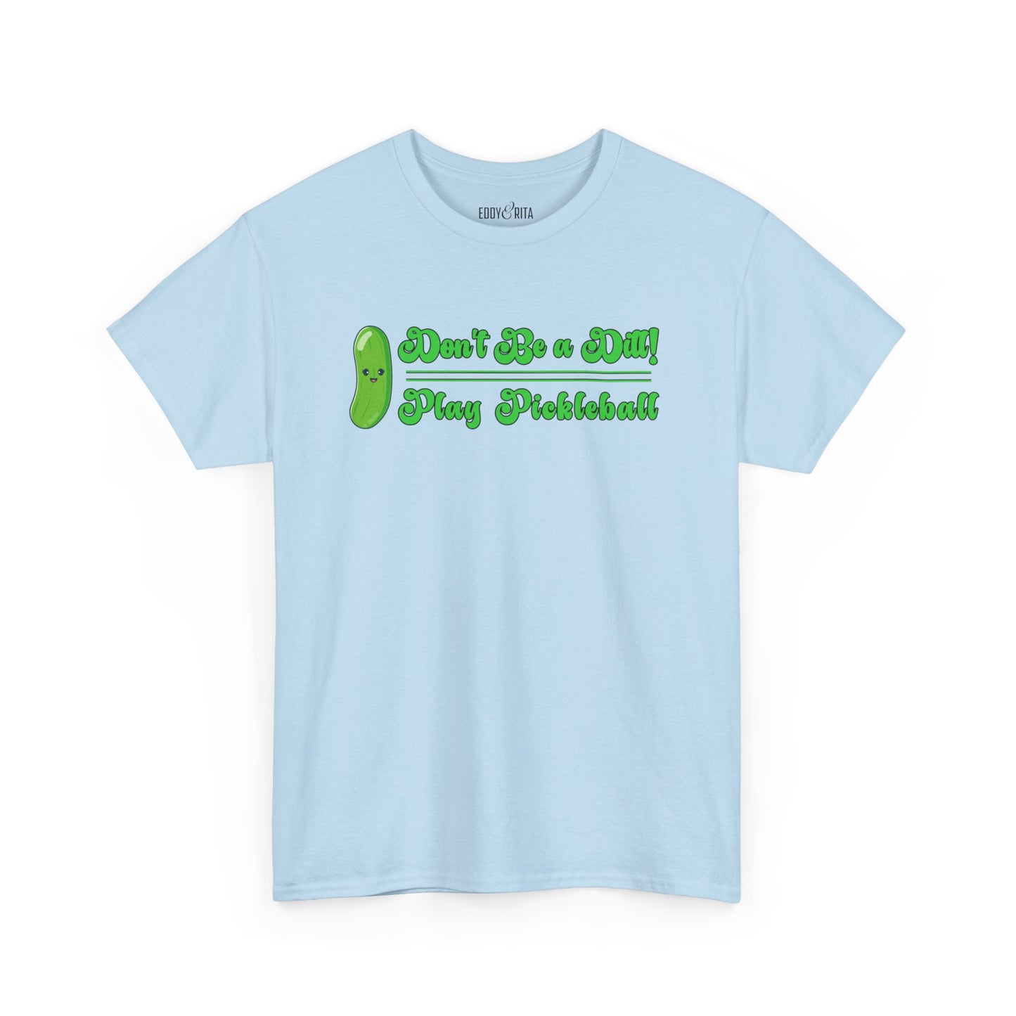 Eddy and Rita Women's Heavy Cotton T-Shirt - "Don't Be a Dill Play Pickleball" Graphic Tee for Pickleball Enthusiasts