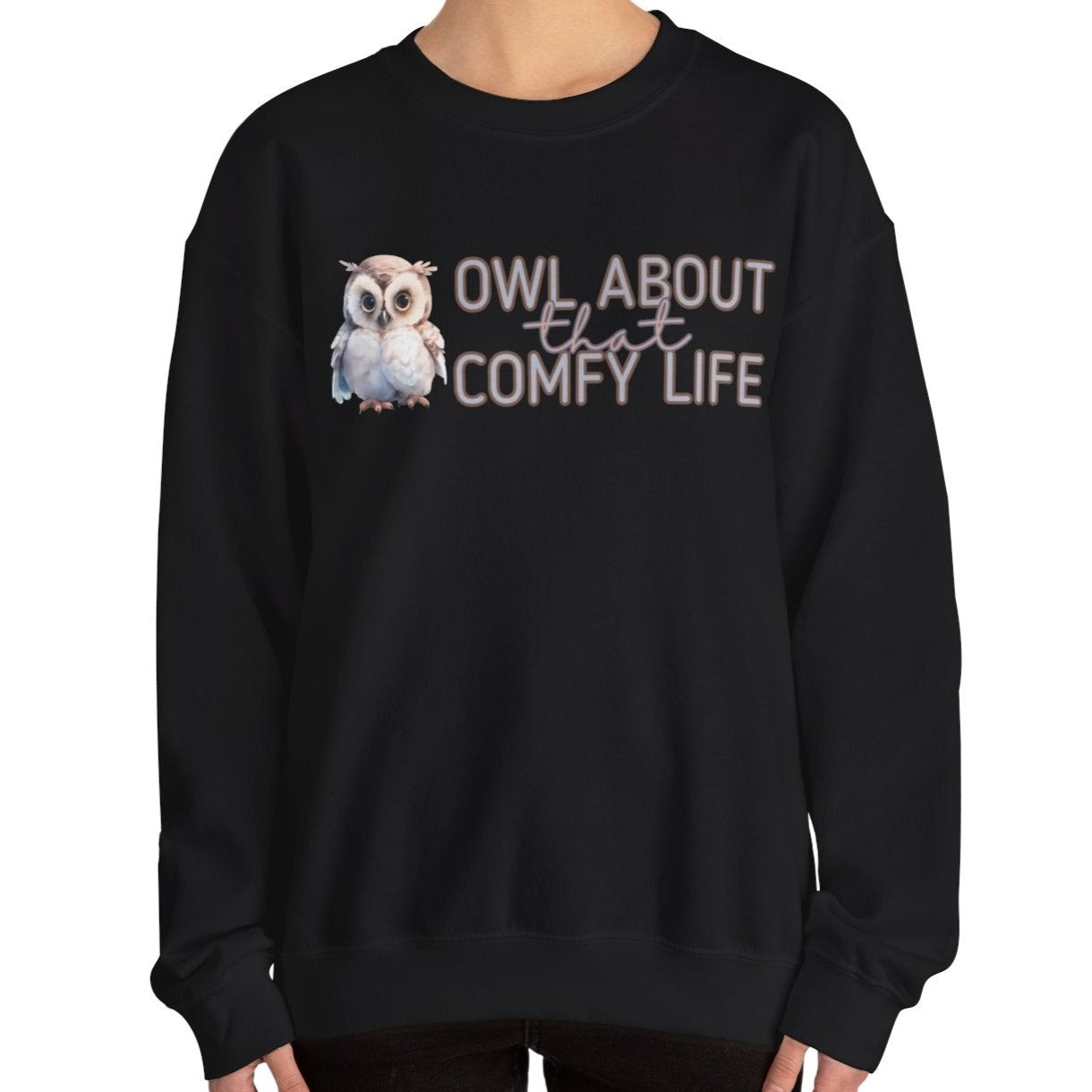 Comfy Life with Owls: 'Owl About That Comfy Life' Women's Sweatshirt - Eddy and Rita