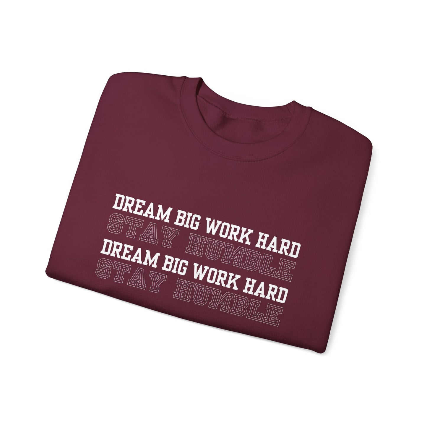 Dream Big, Work Hard, Stay Humble Men's Sweatshirt: Inspirational Comfort with Driven Style - Eddy and Rita