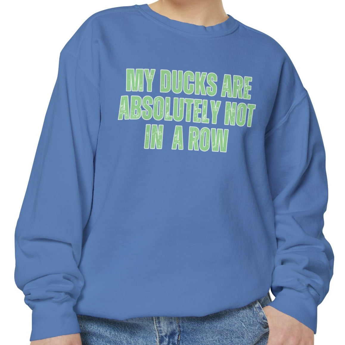 Comfort Colors Women's Sweatshirt - 'My Ducks Are Absolutely Not in a Row