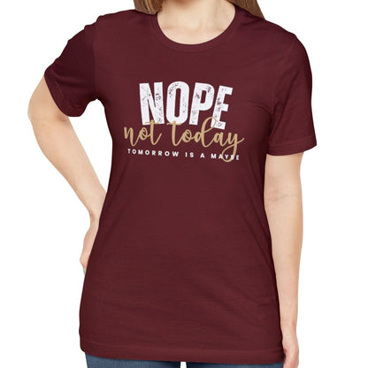 Nope, Not Today Women's Bella Canvas T-Shirt - Eddy and Rita