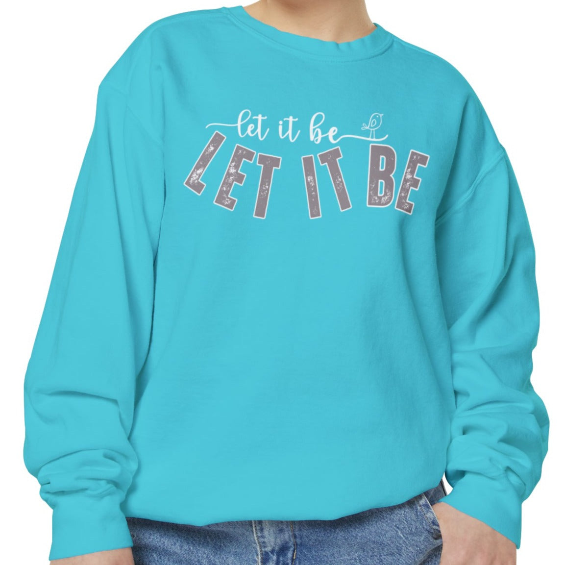 Comfort Colors Women's Sweatshirt - 'Let It Be' Cozy Pullover - Eddy and Rita