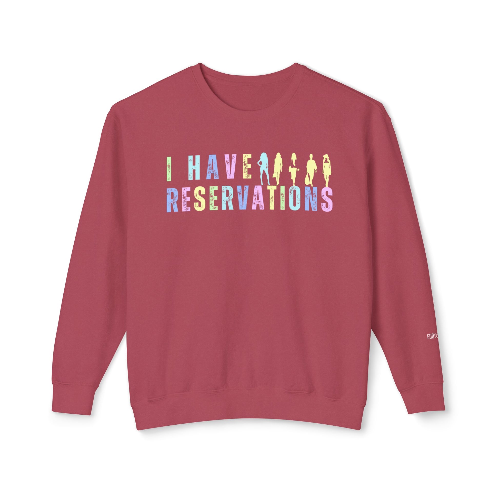 Eddy and Rita Women's Comfort Colors Lightweight Crewneck Sweatshirt - "I Have Reservations" Graphic Pullover Top