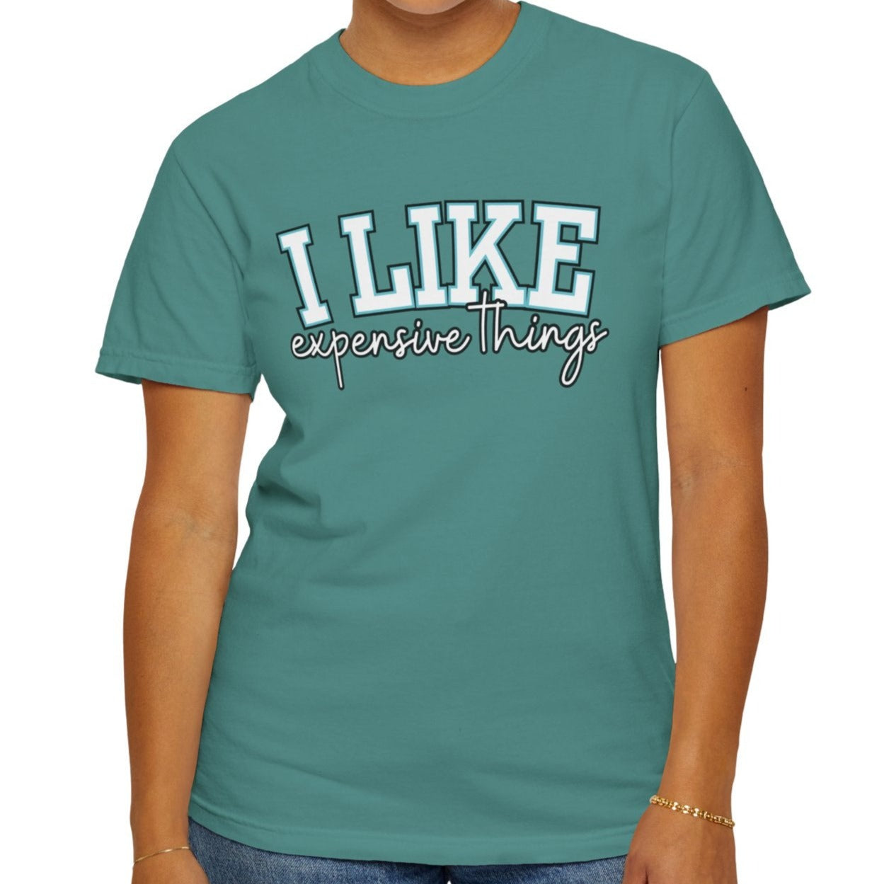 I Like Expensive Things T-Shirt - Eddy and Rita