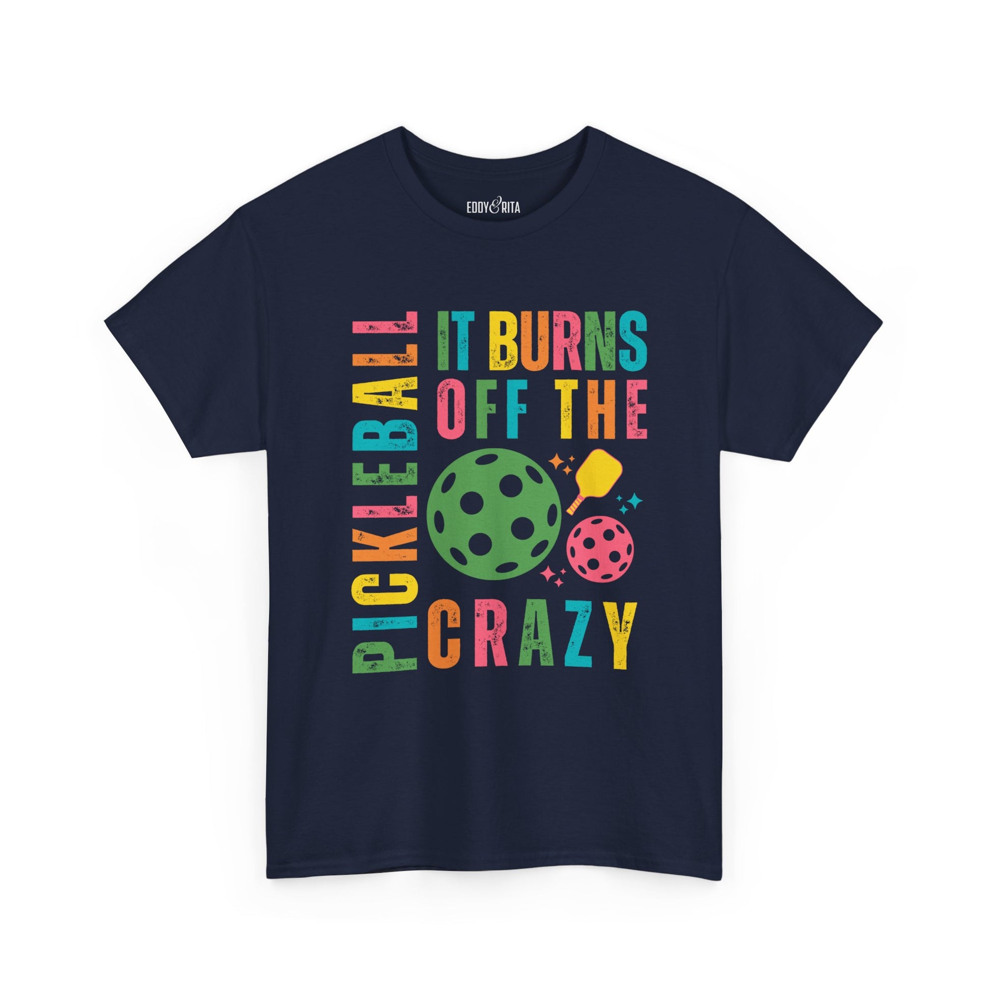 Eddy and Rita Women's Heavy Cotton T-Shirt - "Pickleball It Burns Off the Crazy" Graphic Tee for Pickleball Enthusiasts