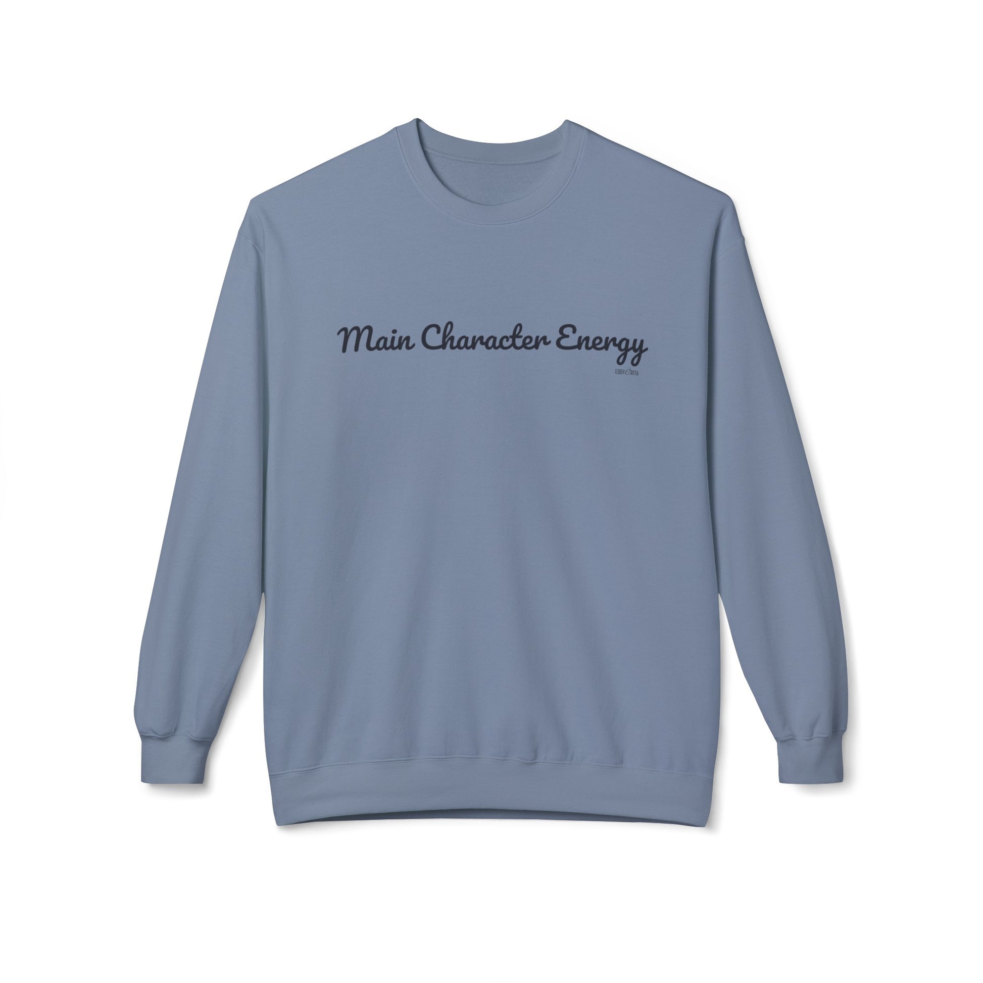 Eddy and Rita Women's Midweight Crewneck Sweatshirt - "Main Character Energy" Inspirational Graphic Pullover