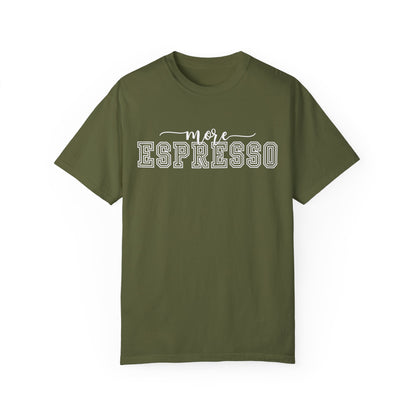 More Espresso Comfort Women's Comfort Colors T-Shirt - Eddy and Rita