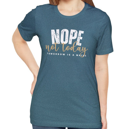 Nope, Not Today Women's Bella Canvas T-Shirt - Eddy and Rita